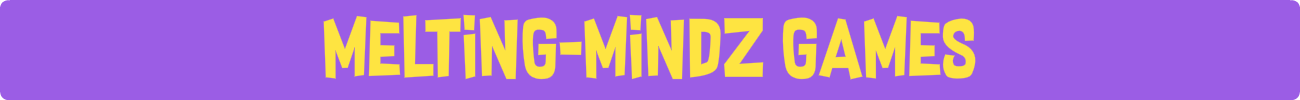 Melting-Mindz Games